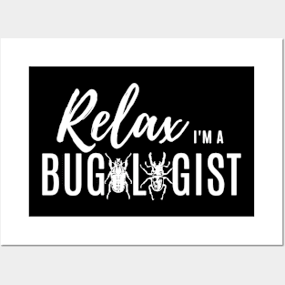 Relax, I'm a bugologist (Beetle) (white lettering) Posters and Art